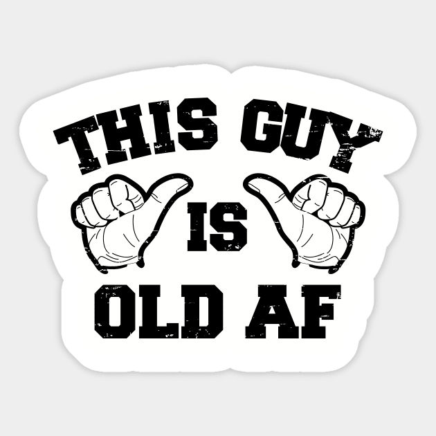 This Guy Is Old Af Sticker by rojakdesigns